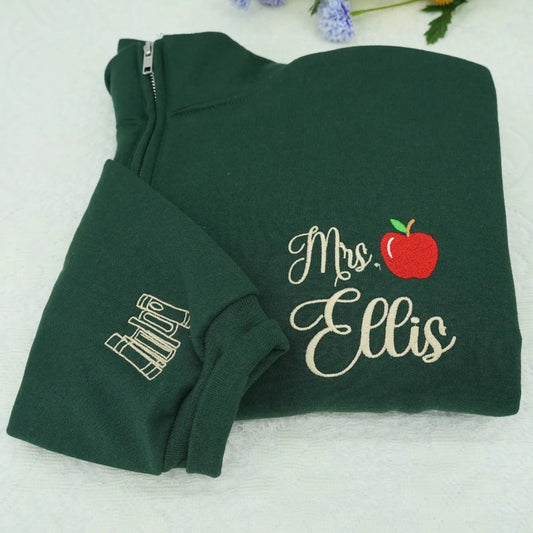 Back to School Teacher Sweatshirt - Custom Mrs Miss Name Embroidered Quarter Zip - Personalized Educator Gift