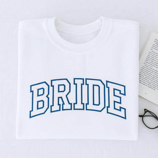 Bride Varsity Sweatshirt - Wedding Embroidered Apparel - Perfect Bachelorette Party Gift
