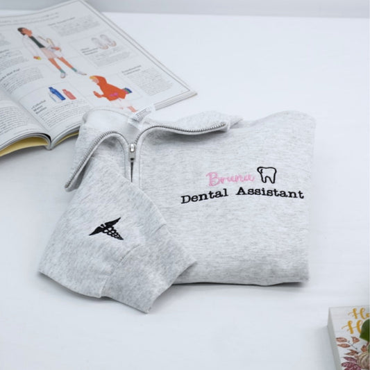 Dental Assistant Custom Quarter Zip - Personalized Healthcare Embroidered Sweatshirt - Perfect Dental Gift
