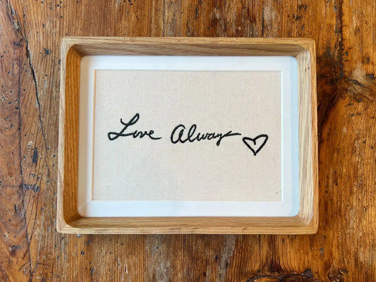 Custom Embroidered Handwritten Replica Note on Canvas featuring the phrase 'Live Always' with a heart.
