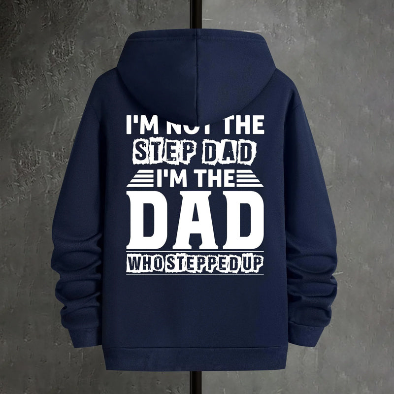 I'm Not The Step Dad, I'm The Dad That Stepped Up – Inspirational Dad T-Shirt/Hoodie