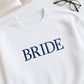 Bride Block Letter Sweatshirt - Wedding Embroidered Apparel - Perfect Bridal Shower Gift