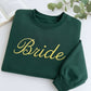 Bride Custom Sweatshirt - Wedding Embroidered Apparel - Perfect Bridal Shower Bachelorette Gift