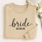 Custom Date Bride Sweatshirt - Personalized Wedding Embroidered Apparel - Perfect Bridal Gift