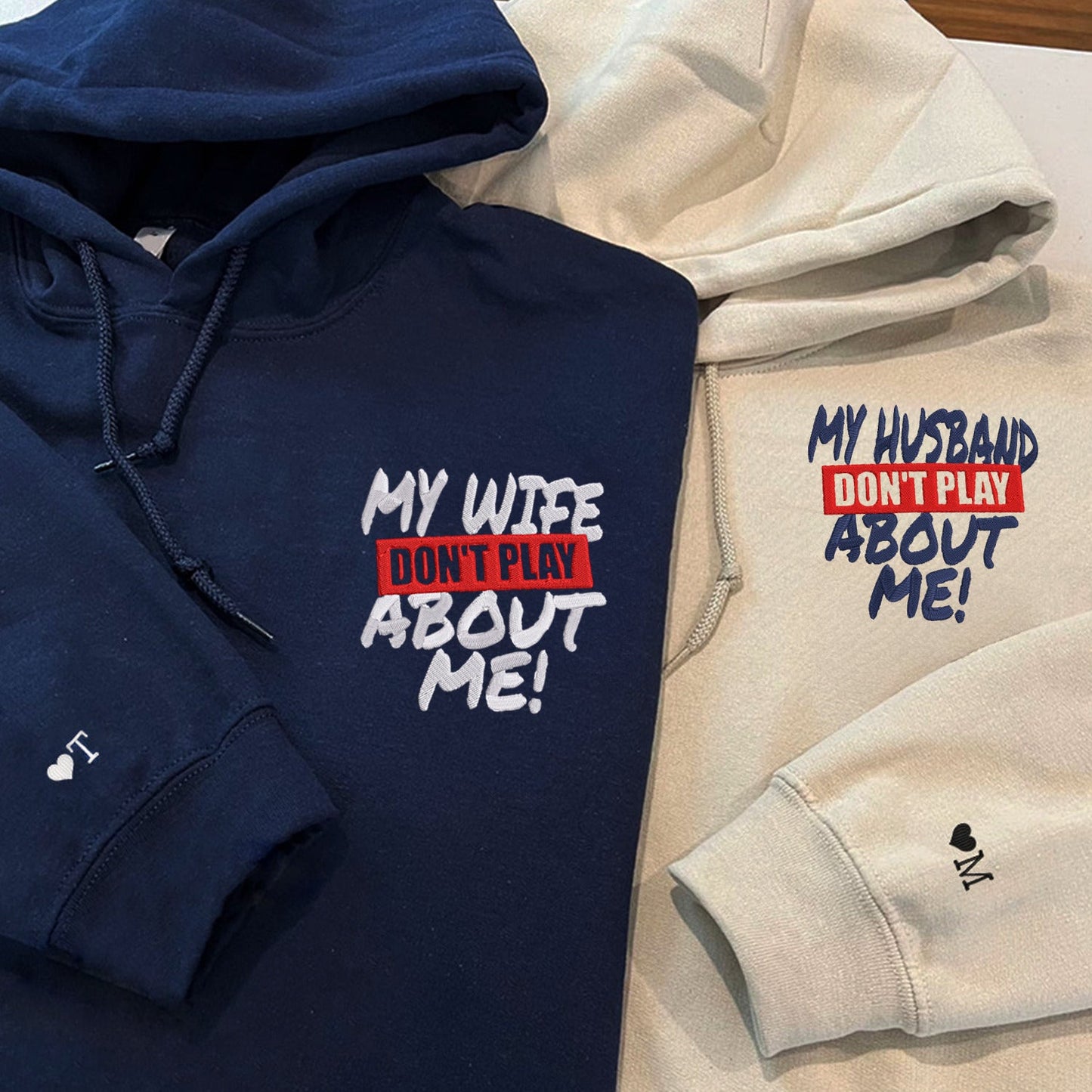 Custom My Husband Don't Play About Me Embroidered Matching Hoodie