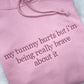 My Tummy Hurts but Embroidered Sweatshirt - Custom Message or Lyrics Embroidery, Gift for Her