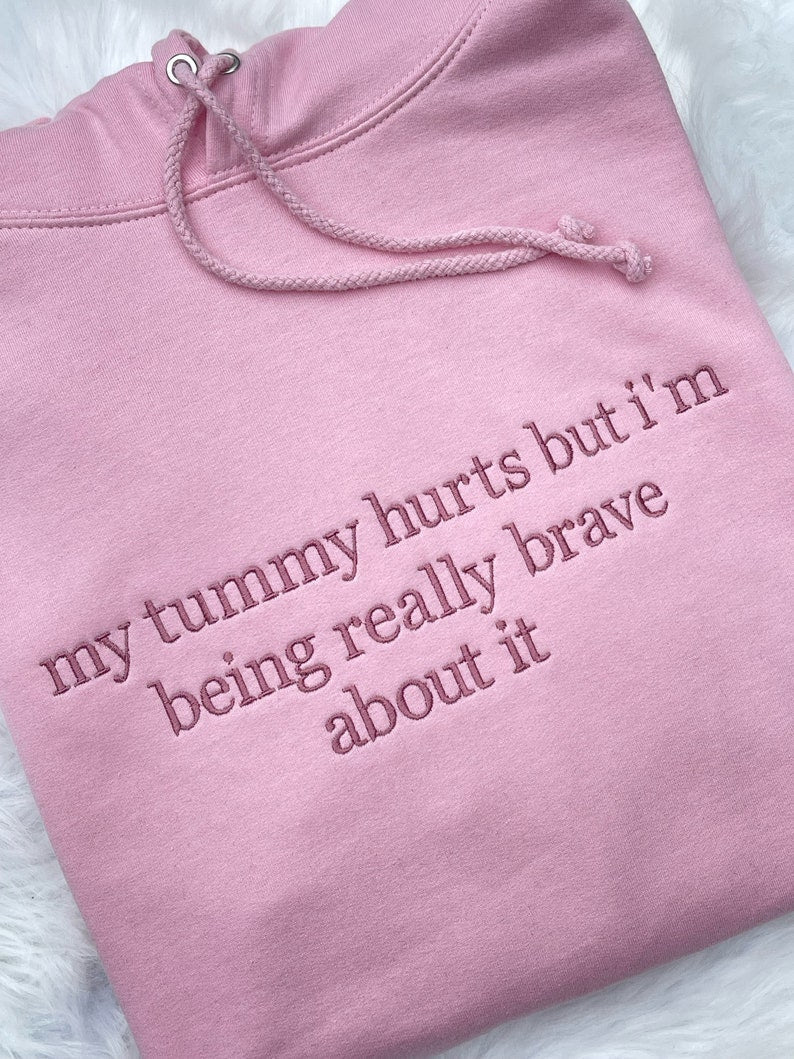 My Tummy Hurts but Embroidered Sweatshirt - Custom Message or Lyrics Embroidery, Gift for Her
